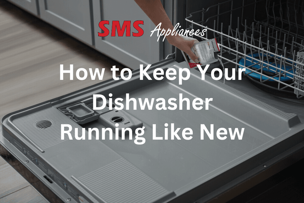 How to Keep Your Dishwasher Running Like New