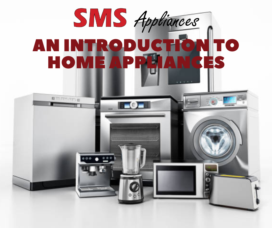 An Introduction to Home Appliances