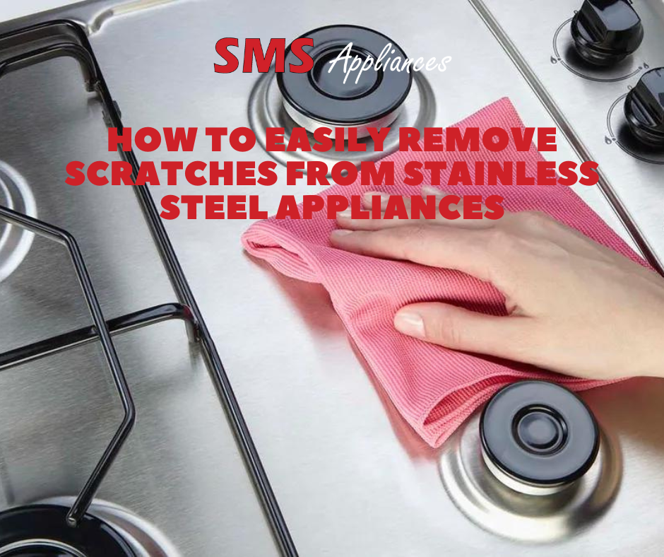 How to Easily Remove Scratches from Stainless Steel Appliances