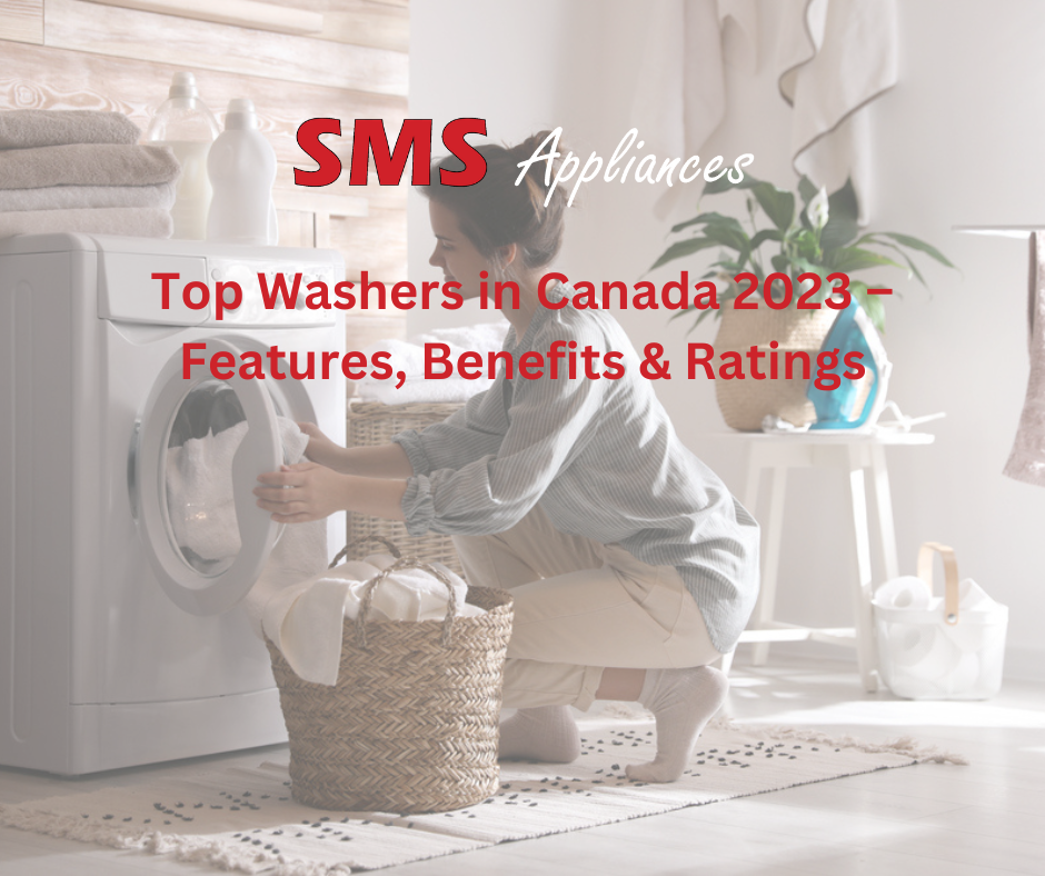 Top Washers in Canada 2023 – Features, Benefits & Ratings