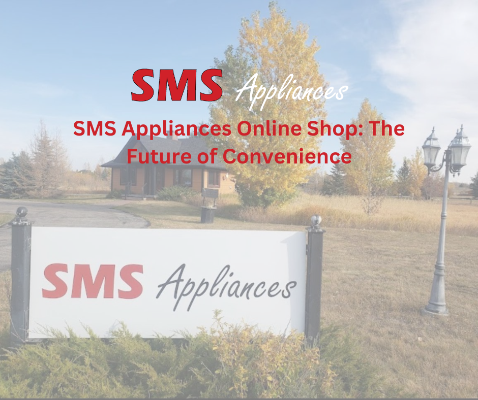 SMS Appliances Online Shop: The Future of Convenience