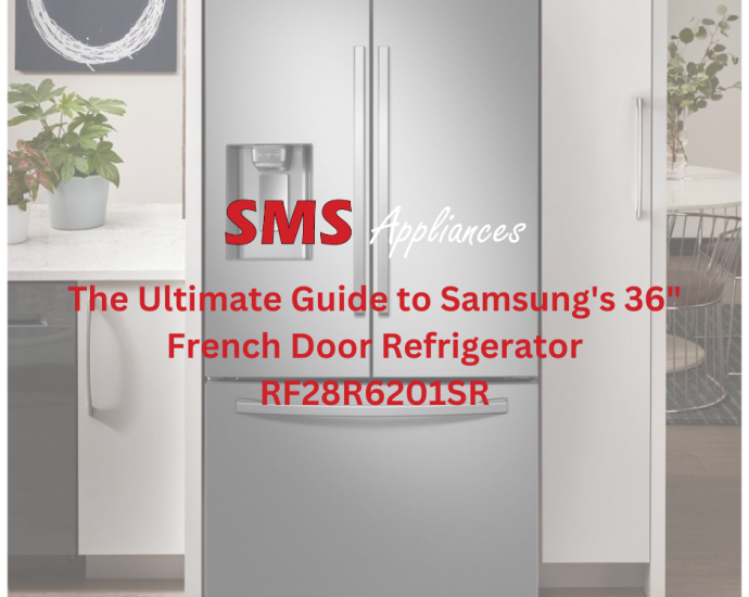 The Ultimate Guide to Samsung’s 36″ French Door Refrigerator RF28R6201SR